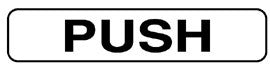 PUSH - Sign – Ultimate Safety Supplies